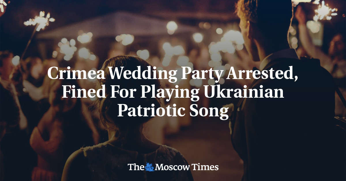 Crimea Wedding Party Arrested, Fined For Playing Ukrainian Patriotic Song