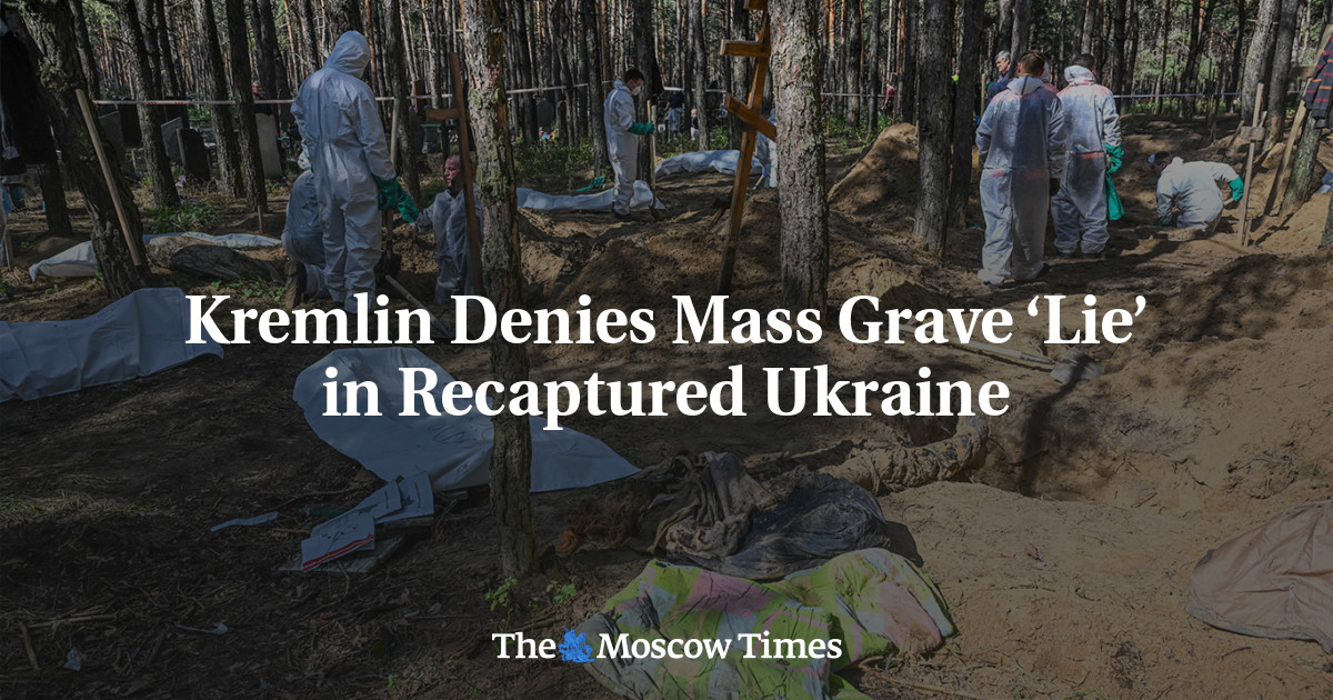 Kremlin Denies Mass Grave ‘Lie’ in Recaptured Ukraine