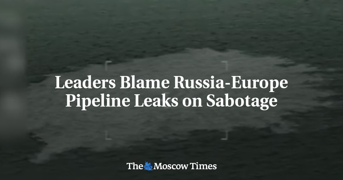 Leaders Blame Russia-Europe Pipeline Leaks on Sabotage