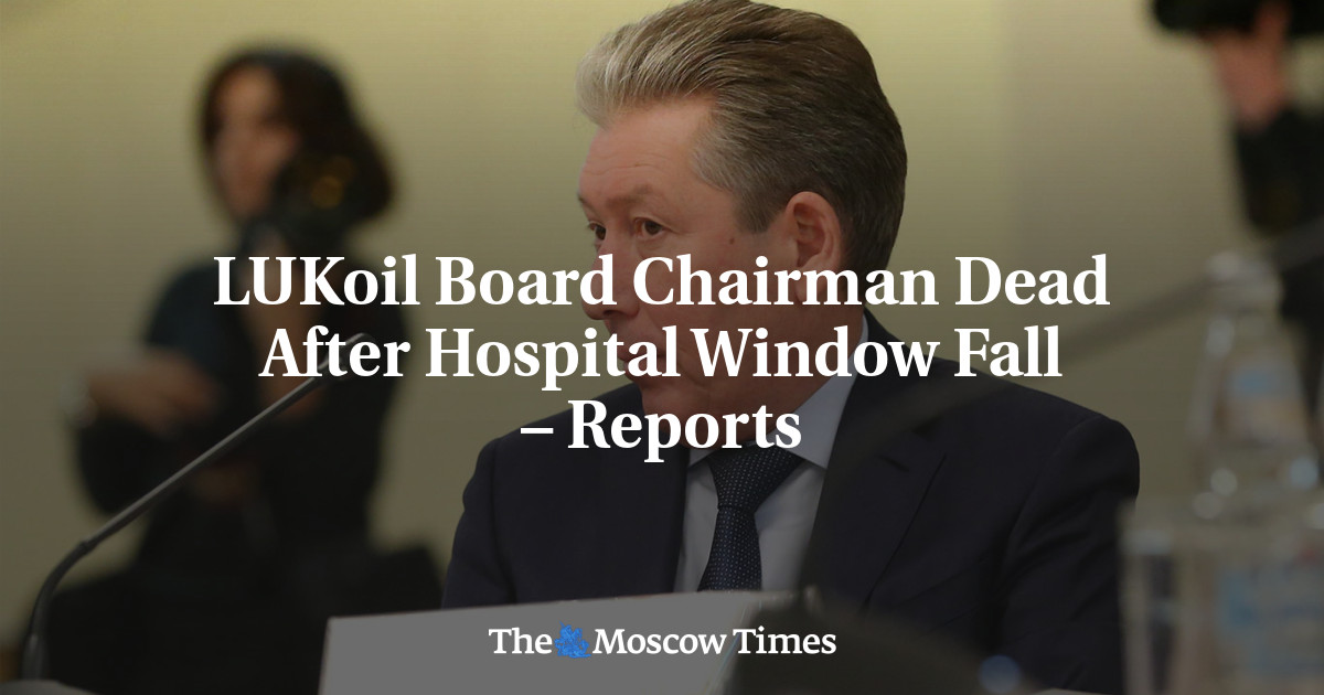 LUKoil Board Chairman Dead After Hospital Window Fall – Reports