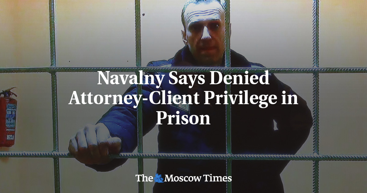 Navalny Says Denied Attorney-Client Privilege in Prison