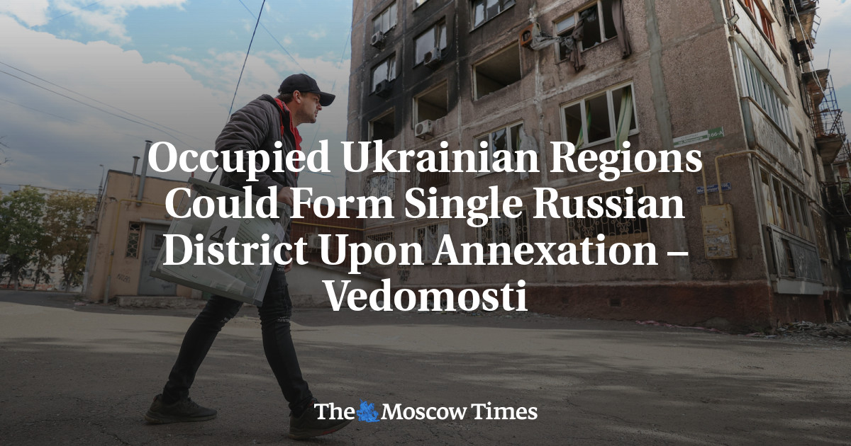 Occupied Ukrainian Regions Could Form Single Russian District Upon Annexation – Vedomosti