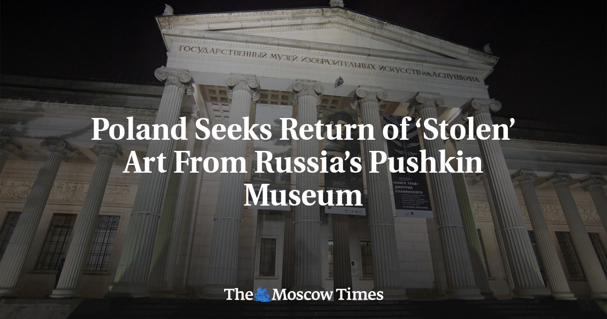 Poland Seeks Return of ‘Stolen’ Art From Russia’s Pushkin Museum