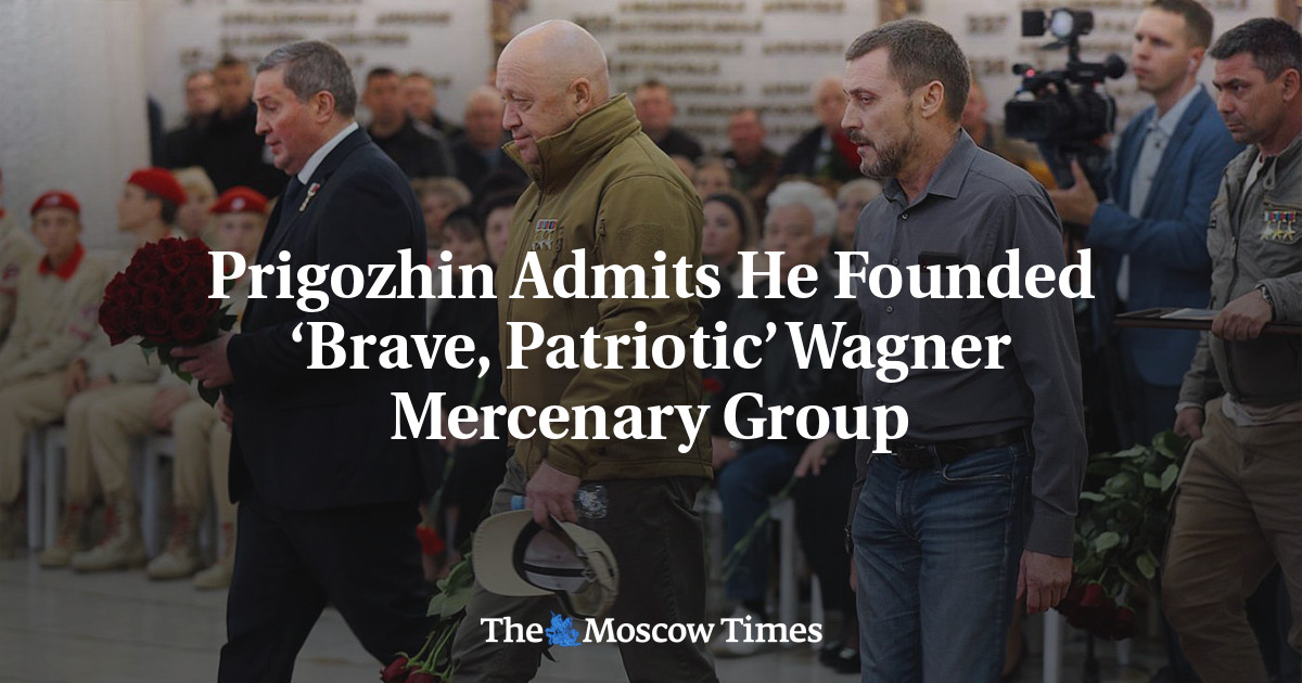 Prigozhin Admits He Founded ‘Brave, Patriotic’ Wagner Mercenary Group