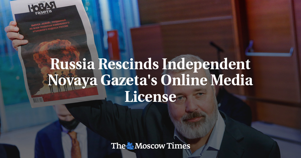 Russia Rescinds Independent Novaya Gazeta’s Online Media License
