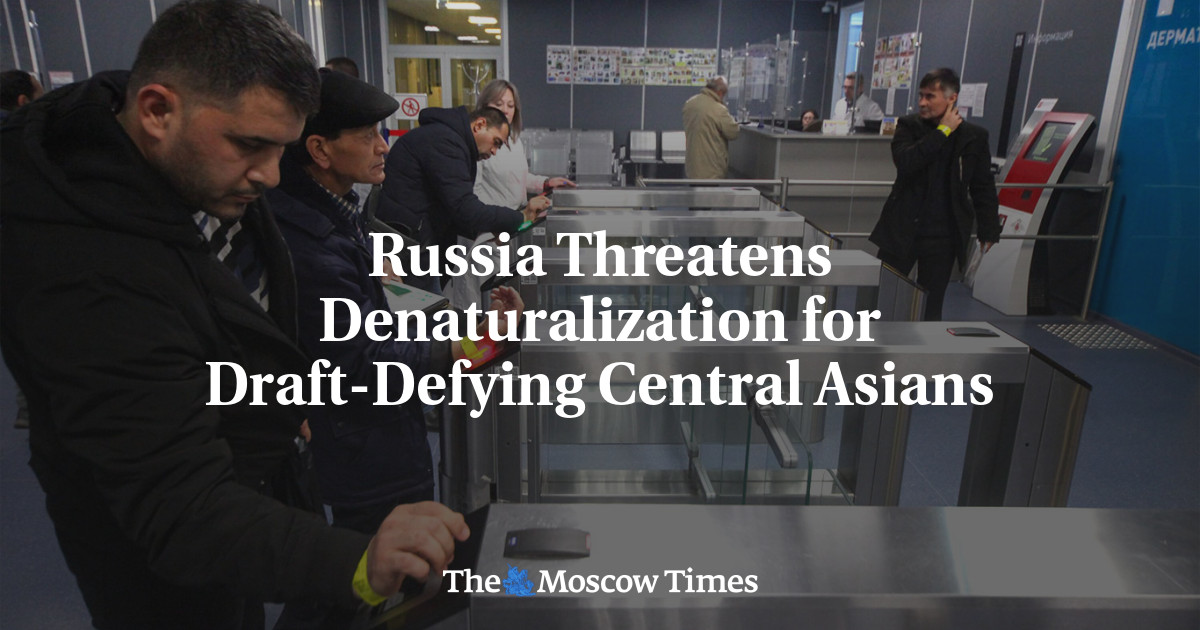 Russia Threatens Denaturalization for Draft-Defying Central Asians