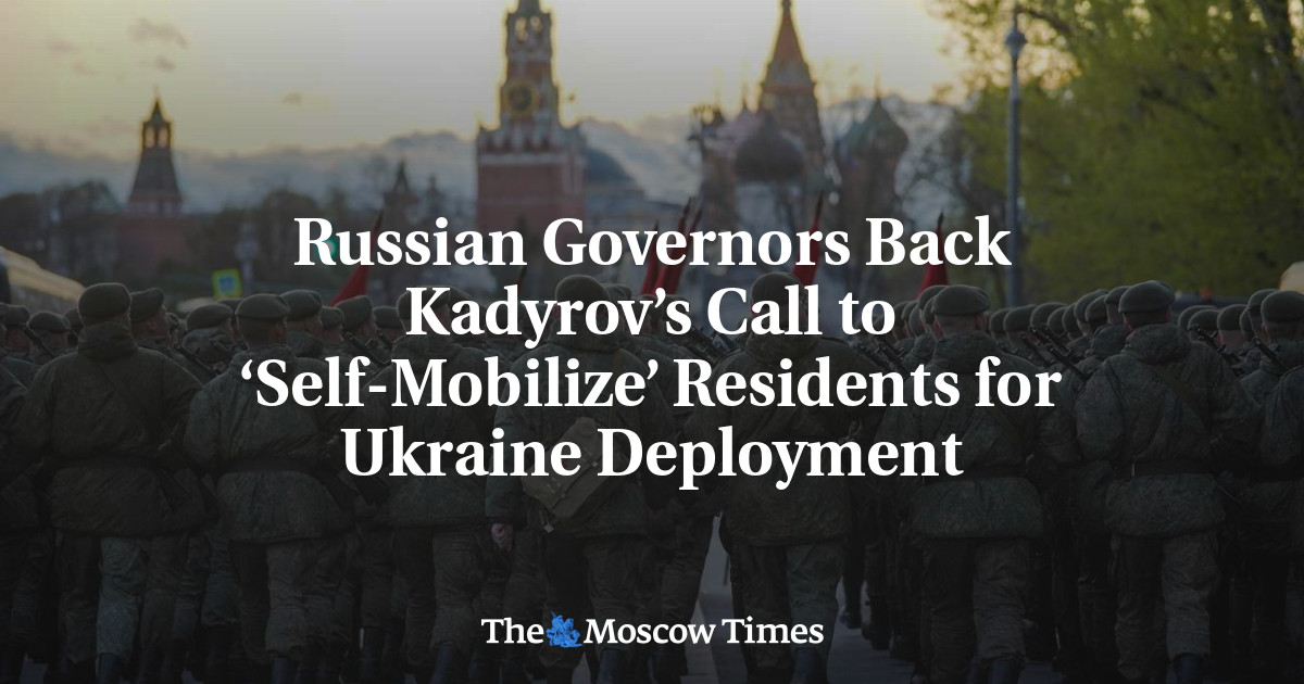 Russian Governors Back Kadyrov’s Call to ‘Self-Mobilize’ Residents for Ukraine Deployment