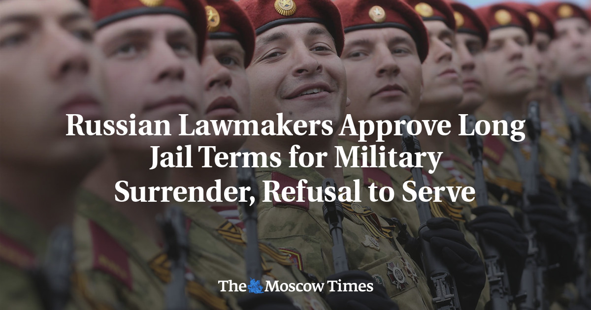 Russian Lawmakers Approve Long Jail Terms for Military Surrender, Refusal to Serve