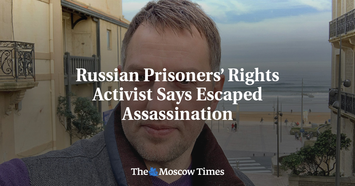 Russian Prisoners’ Rights Activist Says Escaped Assassination