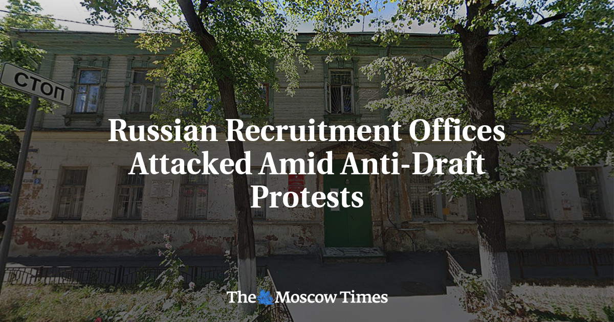 Russian Recruitment Offices Attacked Amid Anti-Draft Protests