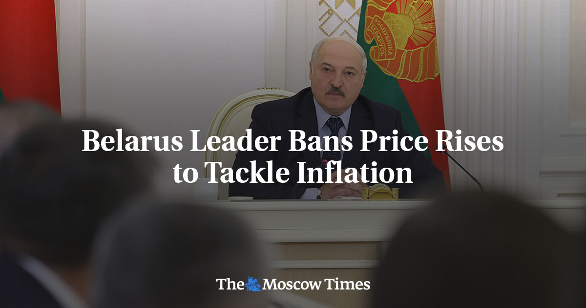 Belarus Leader Bans Price Rises to Tackle Inflation