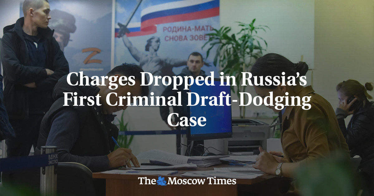Charges Dropped in Russia’s First Criminal Draft-Dodging Case