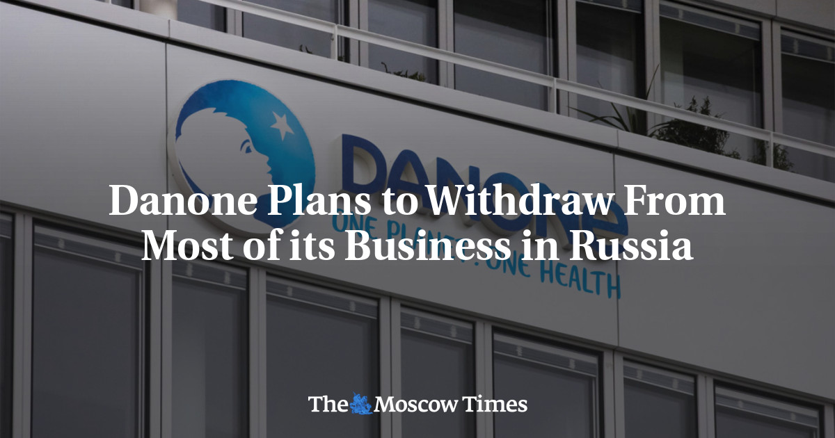 Danone Plans to Withdraw From Most of its Business in Russia