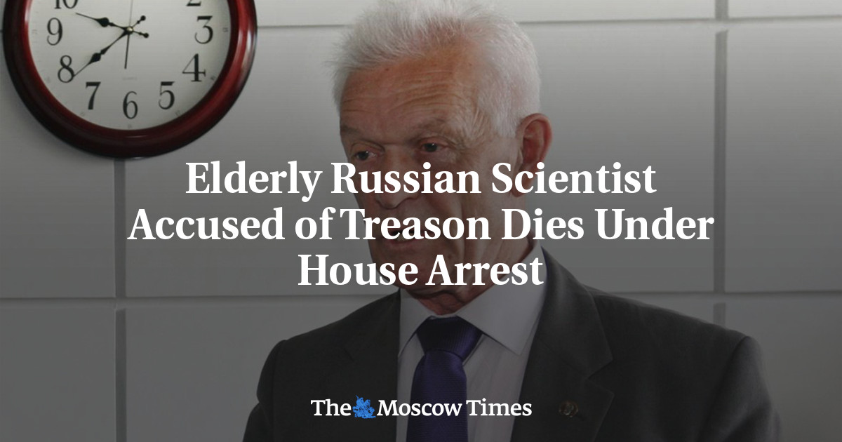 Elderly Russian Scientist Accused of Treason Dies Under House Arrest