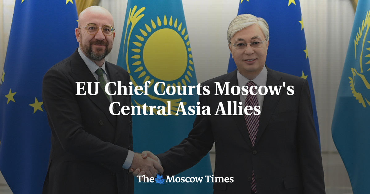 EU Chief Courts Moscow’s Central Asia Allies