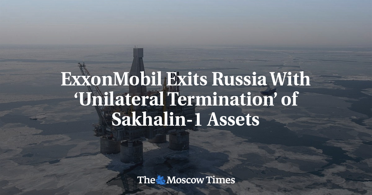 ExxonMobil Exits Russia With ‘Unilateral Termination’ of Sakhalin-1 Assets