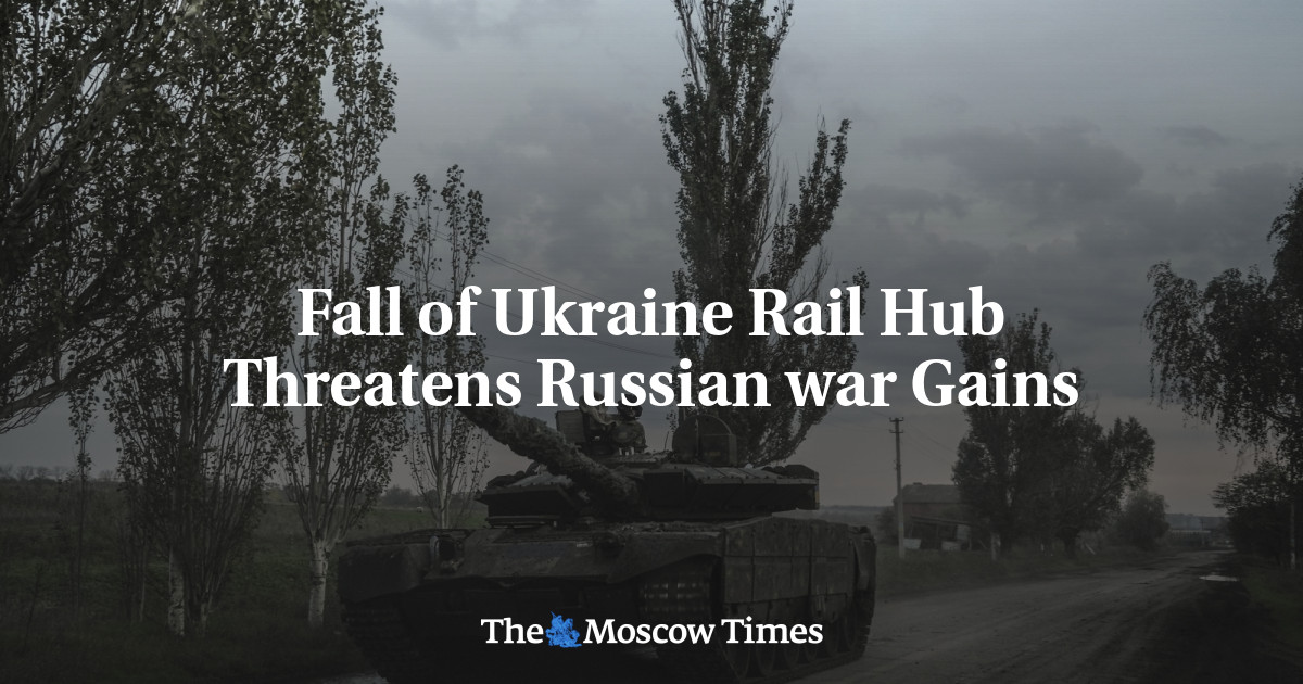 Fall of Ukraine Rail Hub Threatens Russian war Gains