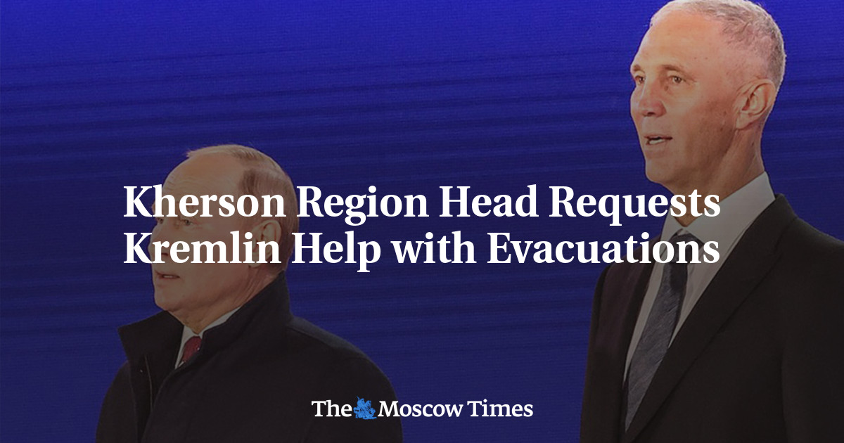 Kherson Region Head Requests Kremlin Help with Evacuations