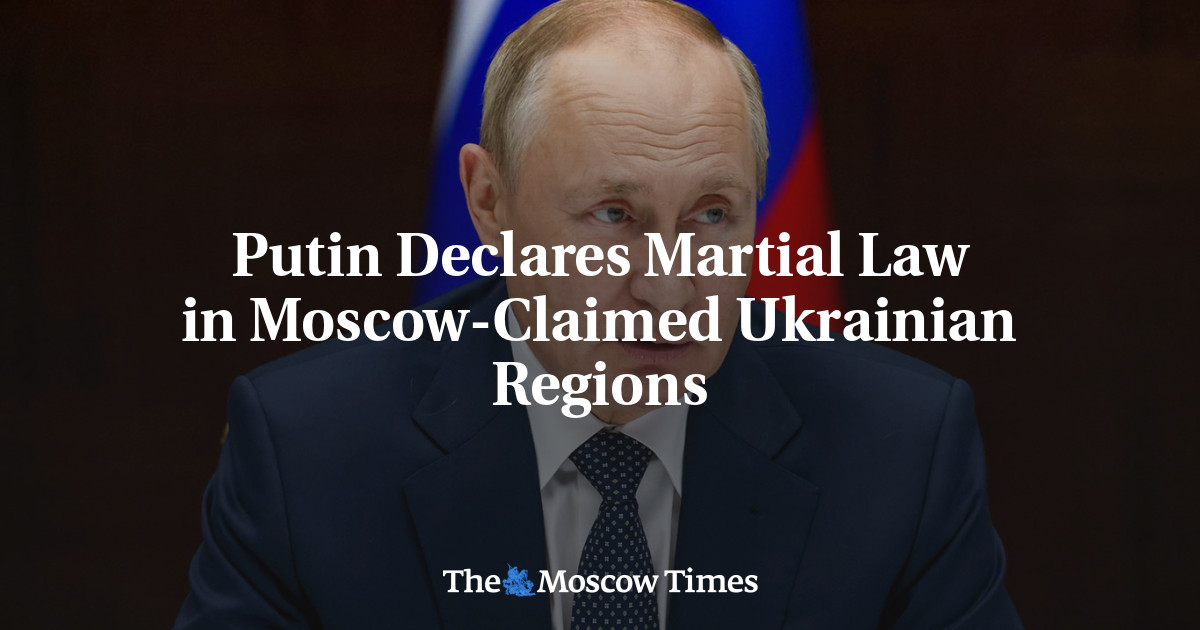 Putin Declares Martial Law in Moscow-Claimed Ukrainian Regions