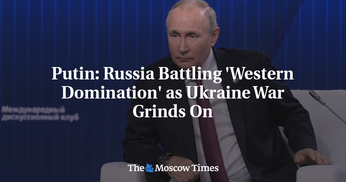 Putin: Russia Battling ‘Western Domination’ as Ukraine War Grinds On