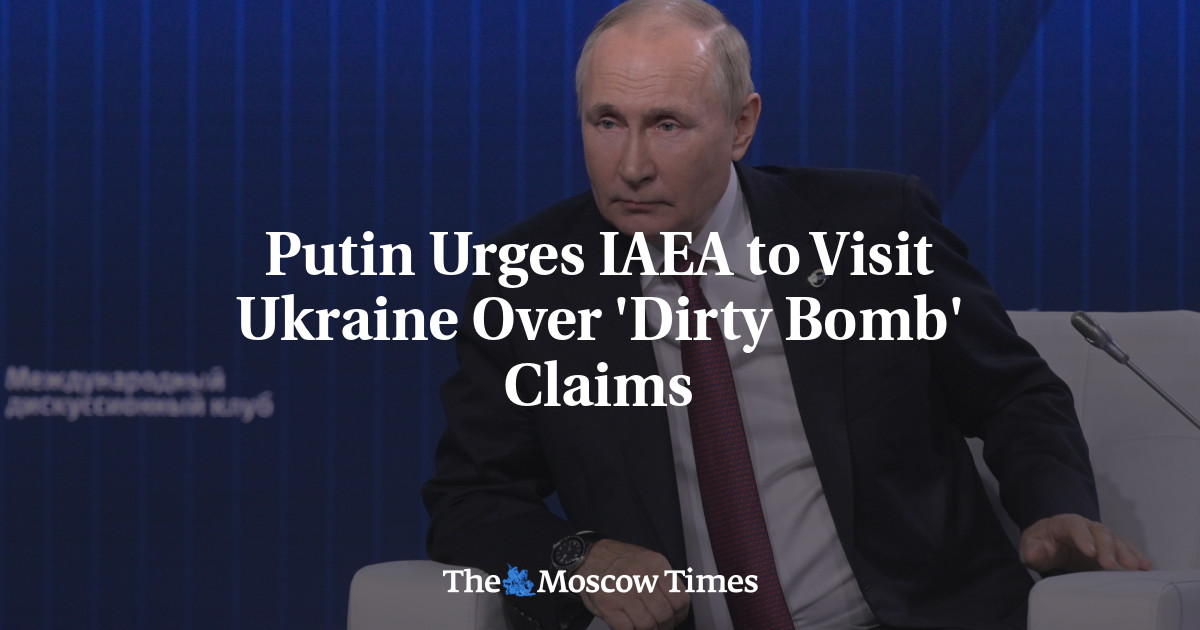 Putin Urges IAEA to Visit Ukraine Over ‘Dirty Bomb’ Claims