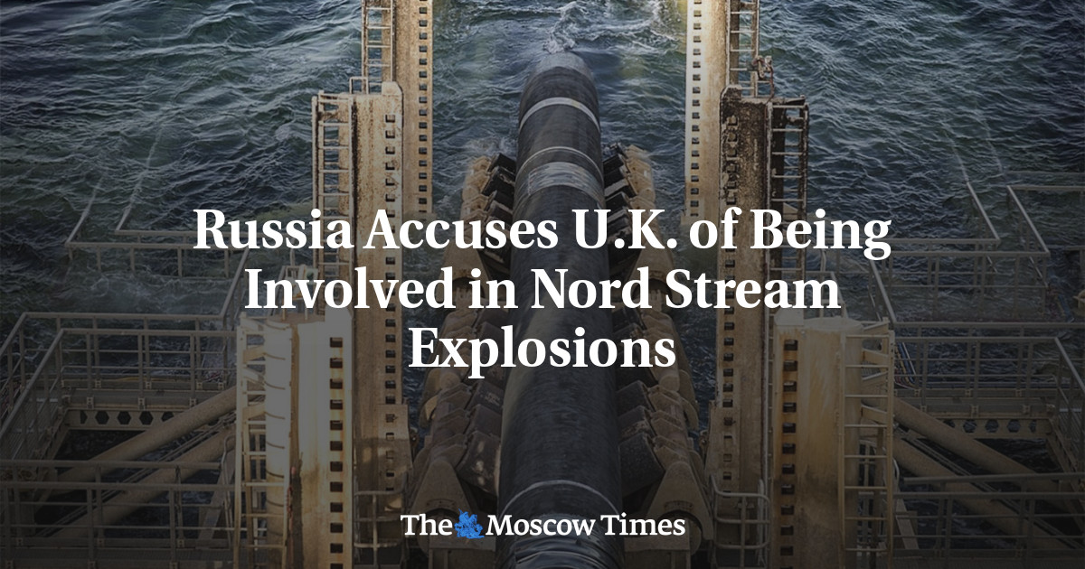 Russia Accuses U.K. of Being Involved in Nord Stream Explosions