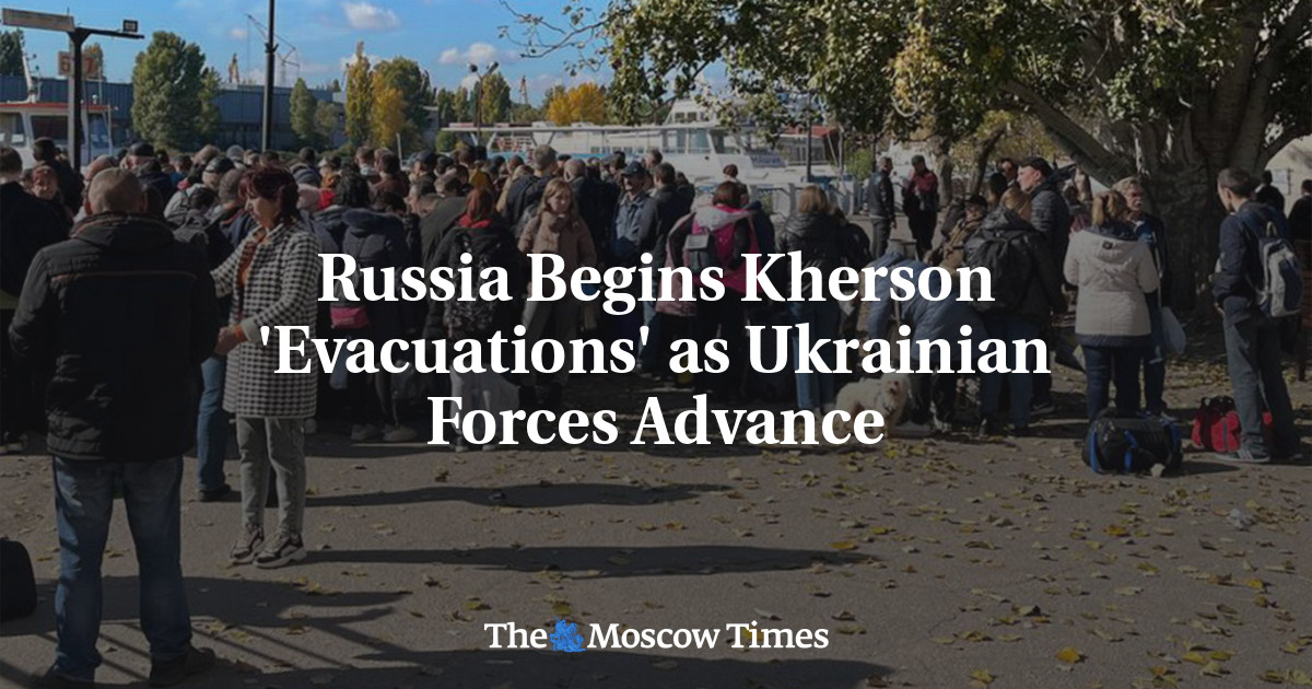 Russia Begins Kherson ‘Evacuations’ as Ukrainian Forces Advance