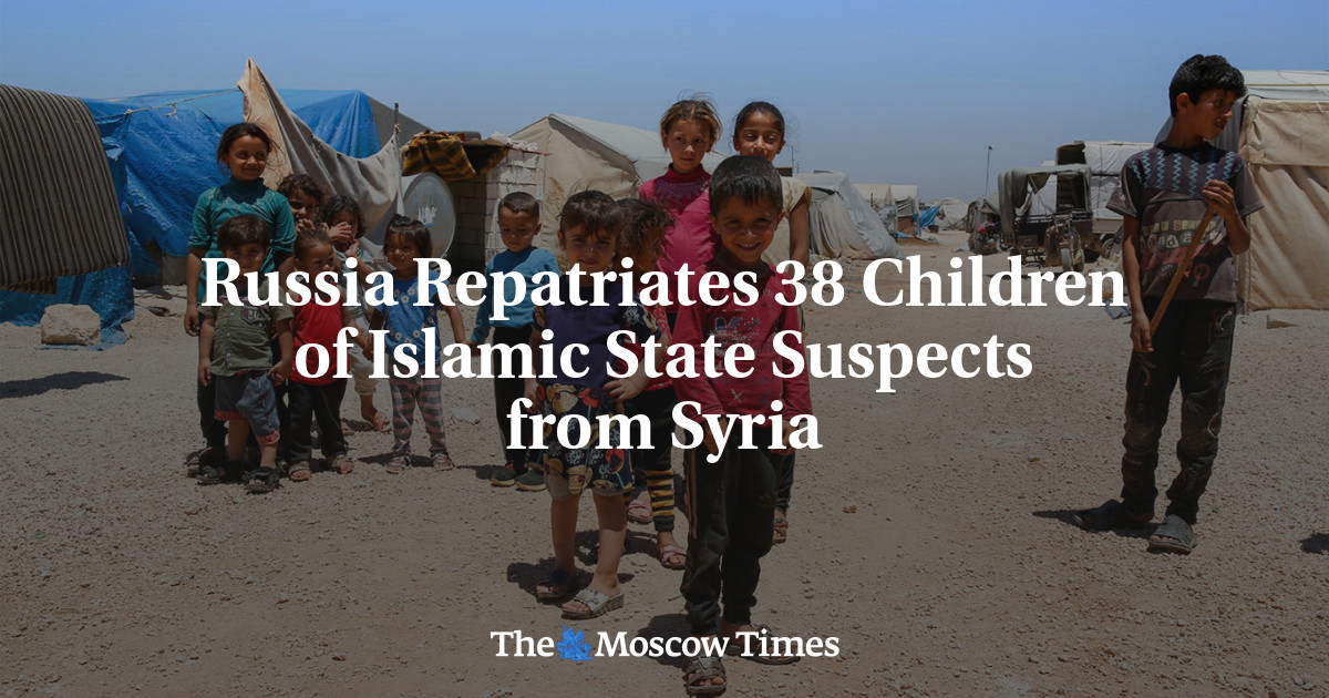 Russia Repatriates 38 Children of Islamic State Suspects from Syria