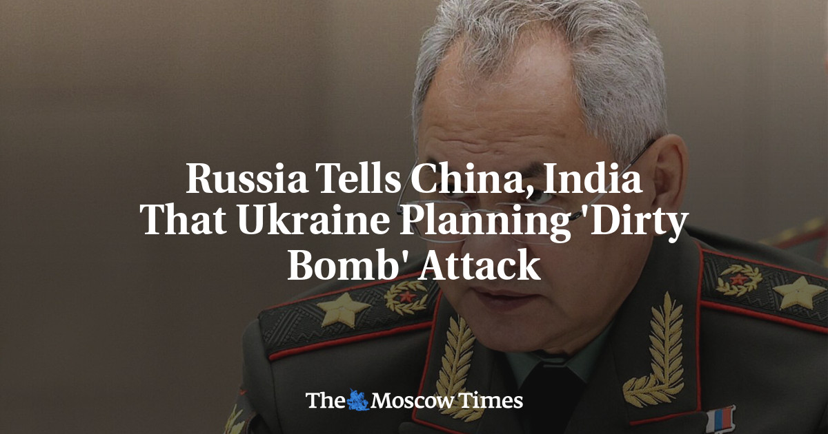 Russia Tells China, India That Ukraine Planning ‘Dirty Bomb’ Attack