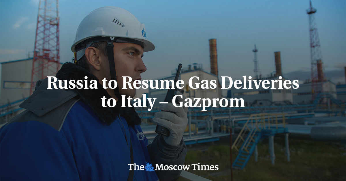 Russia to Resume Gas Deliveries to Italy – Gazprom