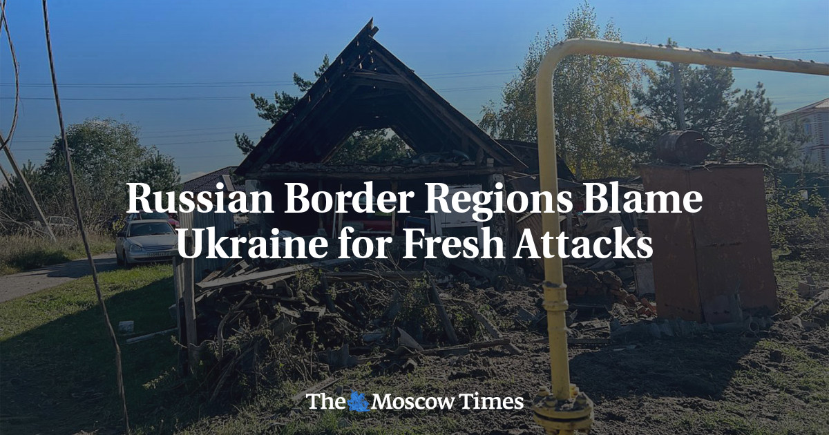 Russian Border Regions Blame Ukraine for Fresh Attacks