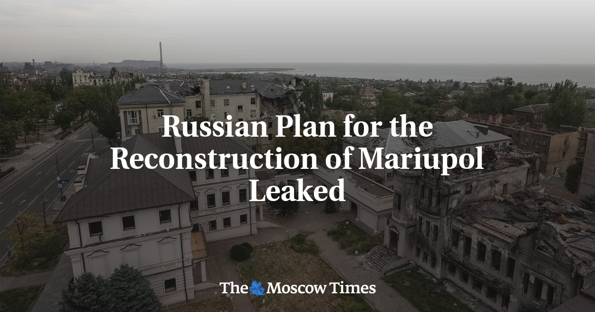 Russian Plan for the Reconstruction of Mariupol Leaked