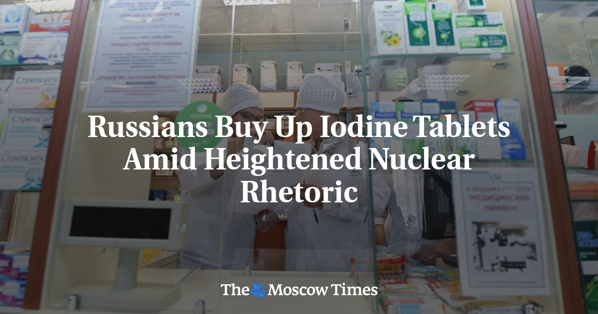 Russians Buy Up Iodine Tablets Amid Heightened Nuclear Rhetoric