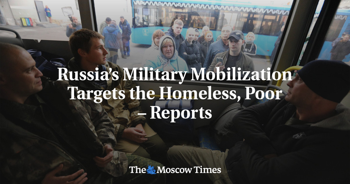 Russia’s Military Mobilization Targets the Homeless, Poor – Reports