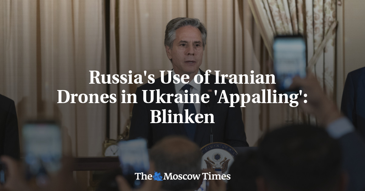 Russia’s Use of Iranian Drones in Ukraine ‘Appalling’: Blinken