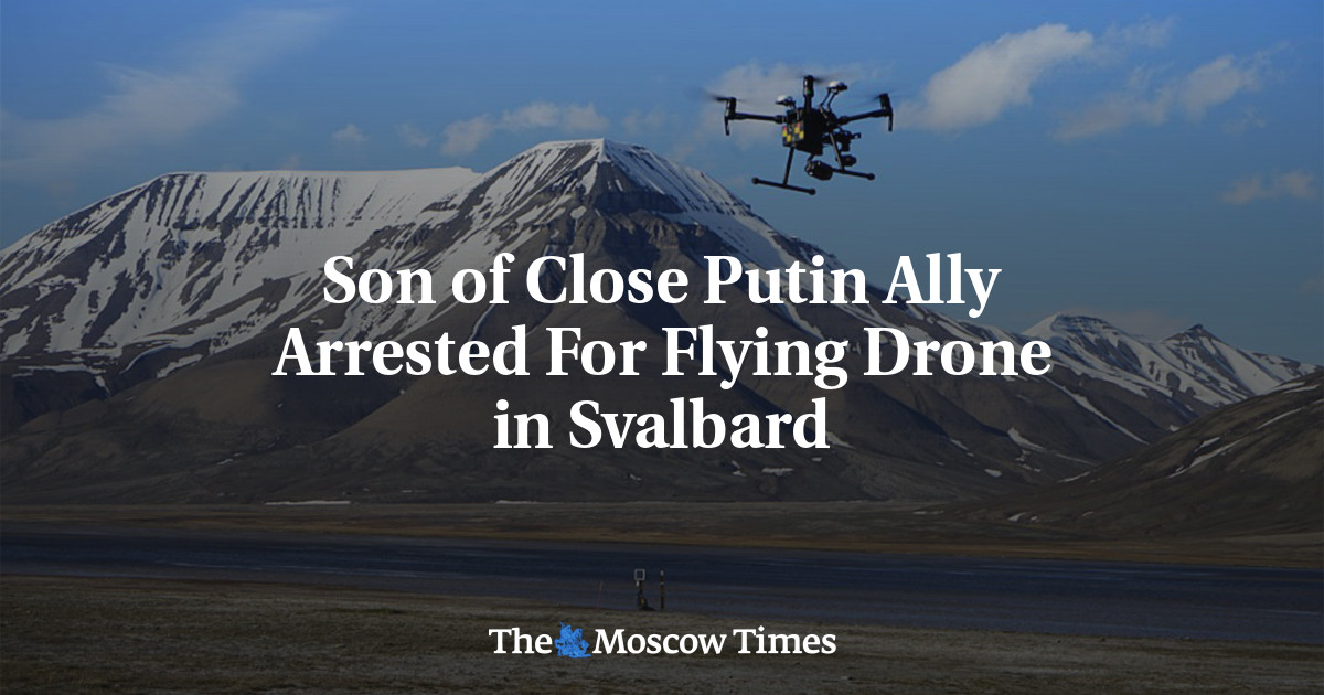 Son of Close Putin Ally Arrested For Flying Drone in Svalbard