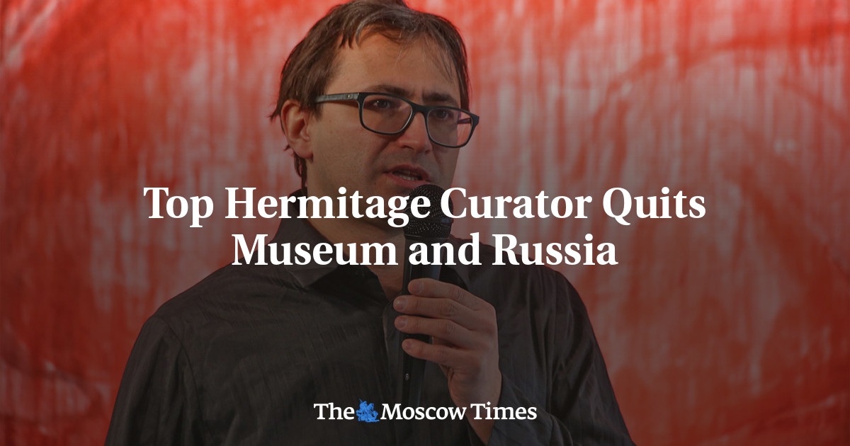 Top Hermitage Curator Quits Museum and Russia