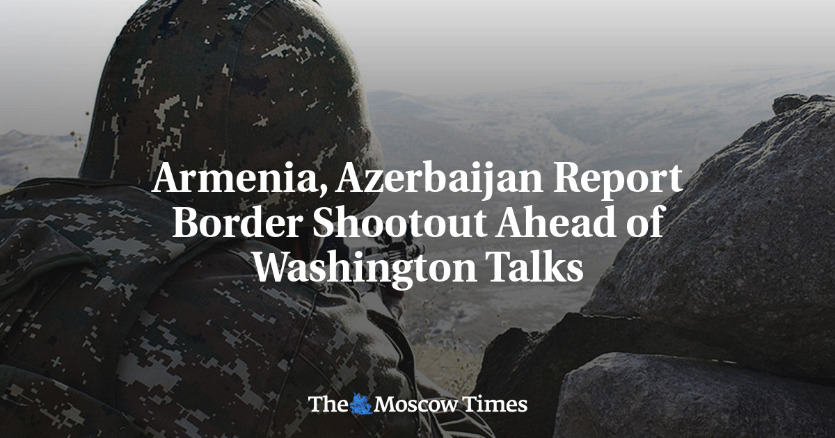 Armenia, Azerbaijan Report Border Shootout Ahead of Washington Talks