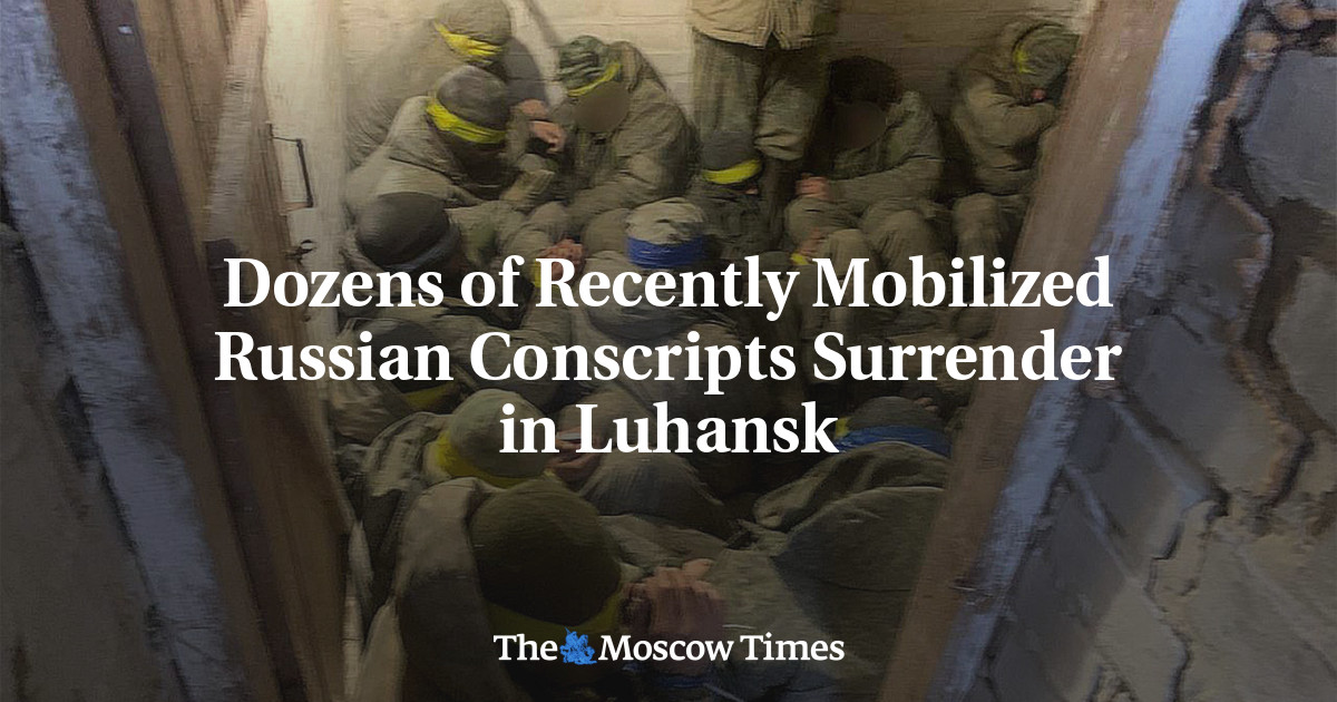 Dozens of Recently Mobilized Russian Conscripts Surrender in Luhansk