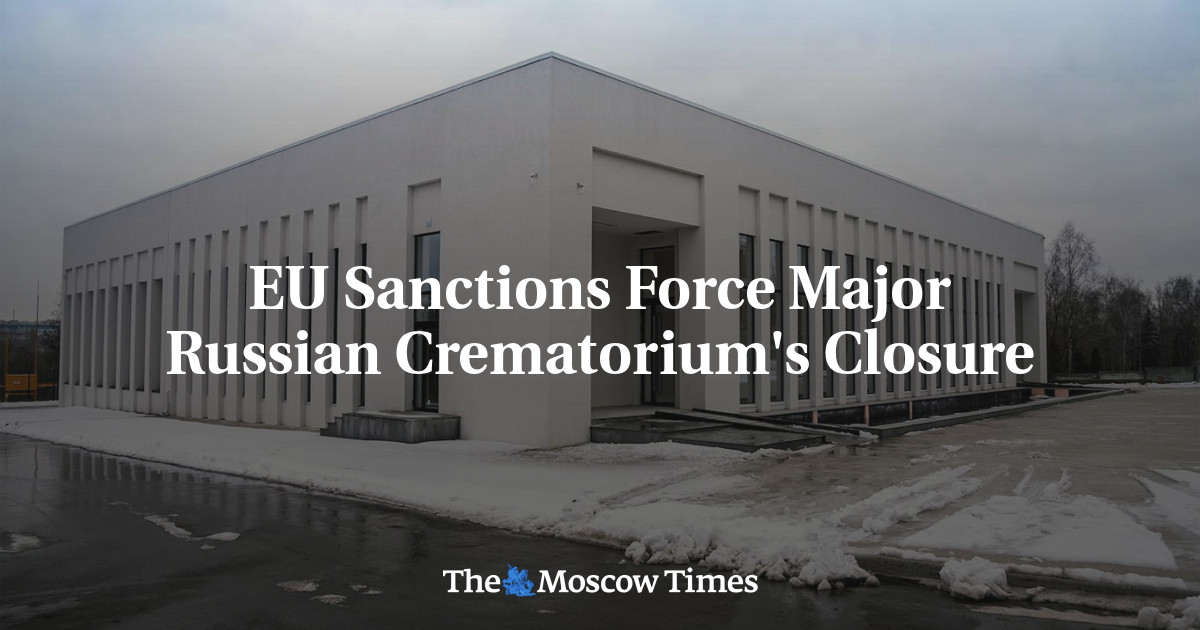 EU Sanctions Force Major Russian Crematorium’s Closure