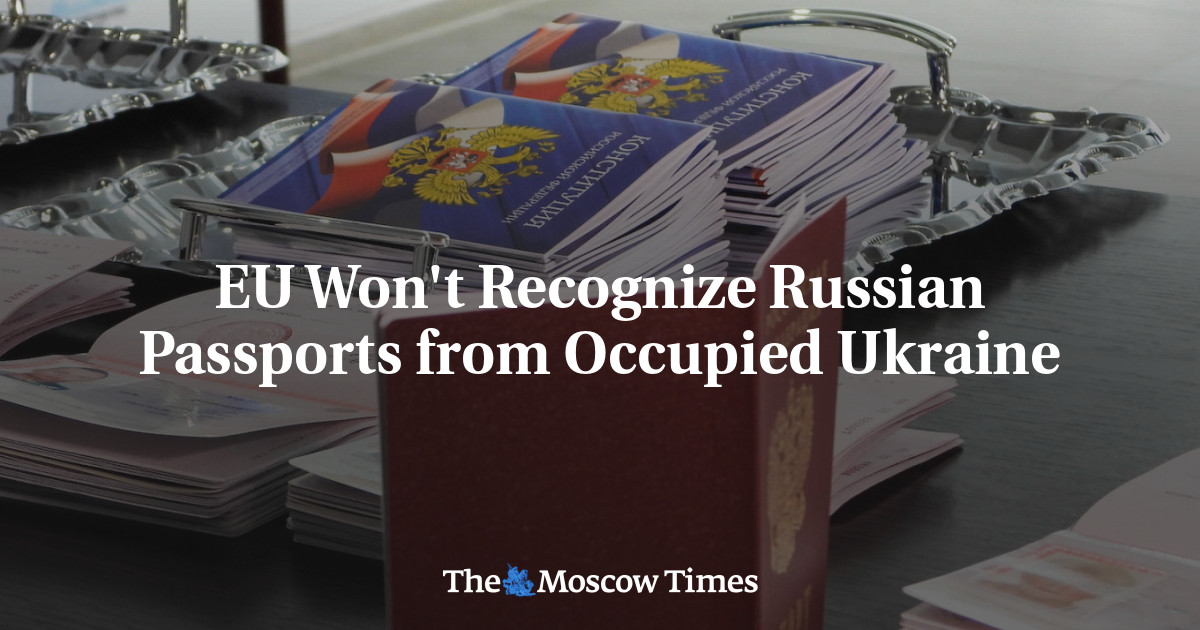 EU Won’t Recognize Russian Passports from Occupied Ukraine