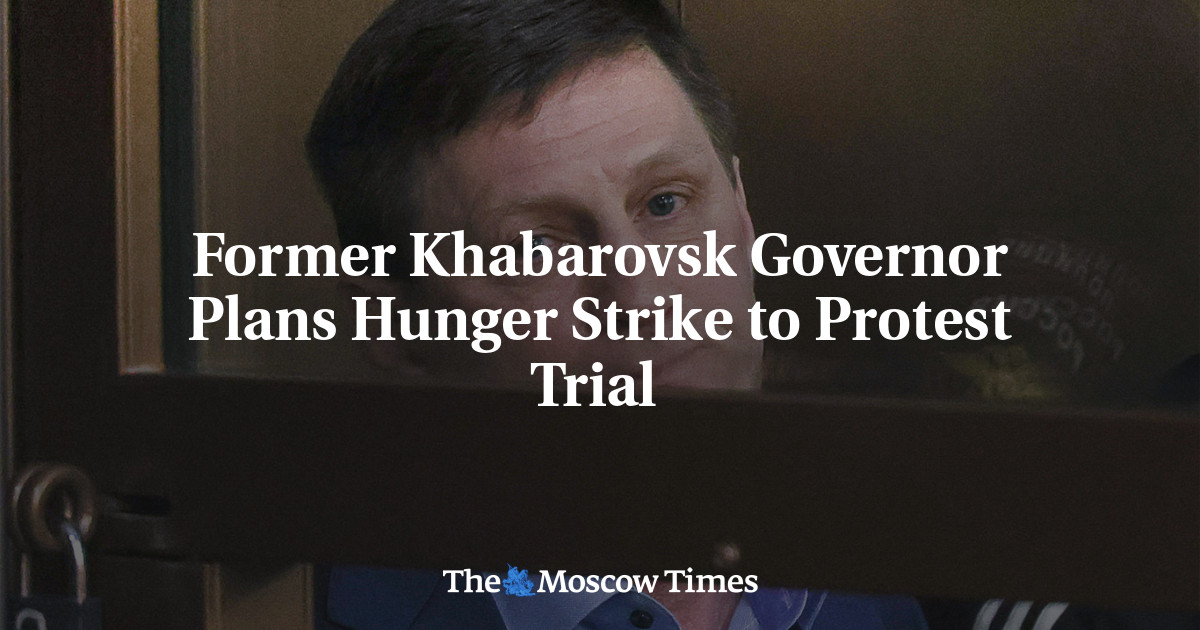 Former Khabarovsk Governor Plans Hunger Strike to Protest Trial 