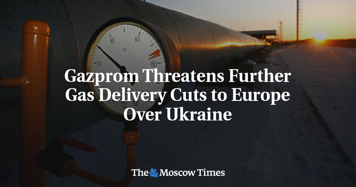 Gazprom Threatens Further Gas Delivery Cuts to Europe Over Ukraine