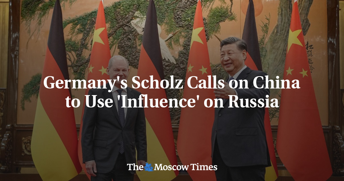 Germany’s Scholz Calls on China to Use ‘Influence’ on Russia