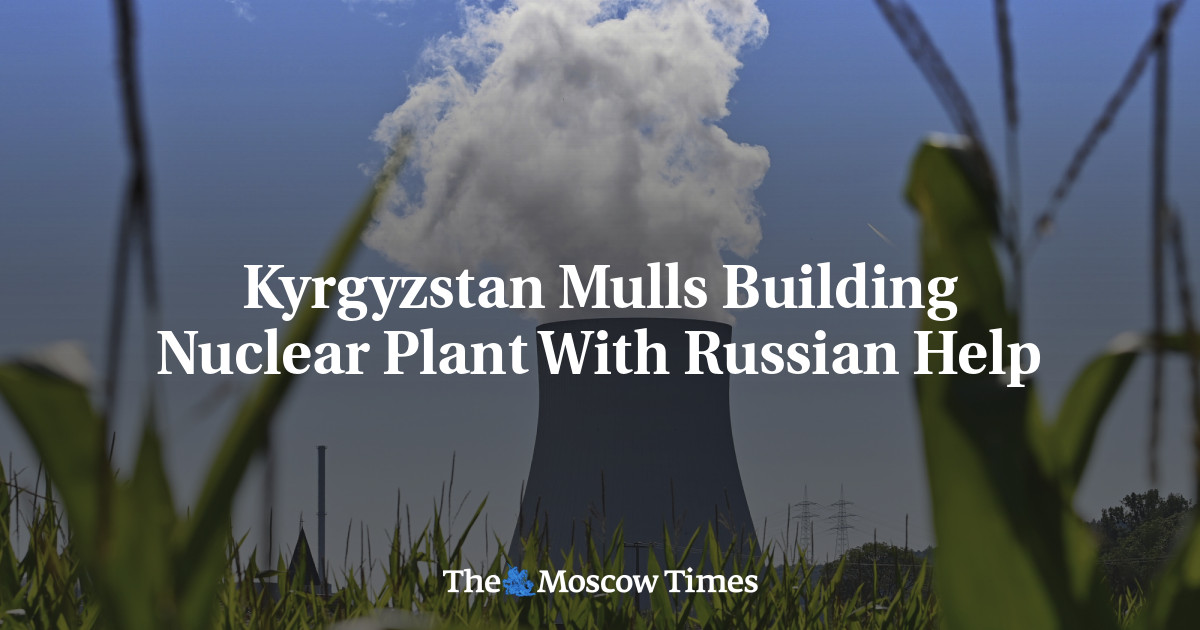 Kyrgyzstan Mulls Building Nuclear Plant With Russian Help