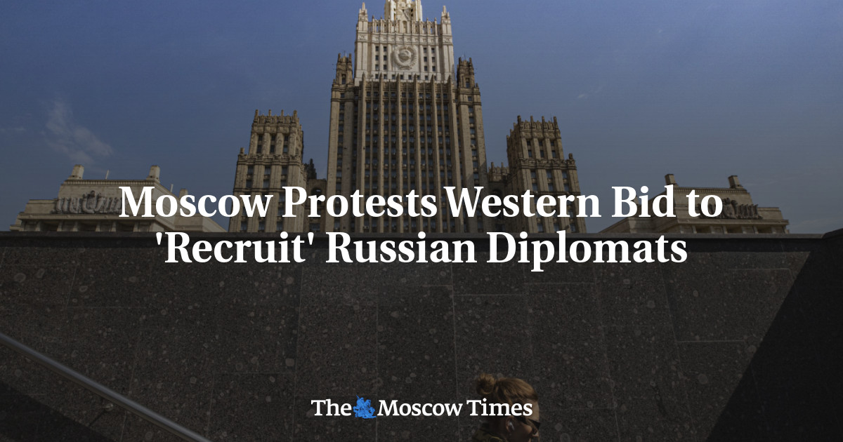 Moscow Protests Western Bid to ‘Recruit’ Russian Diplomats