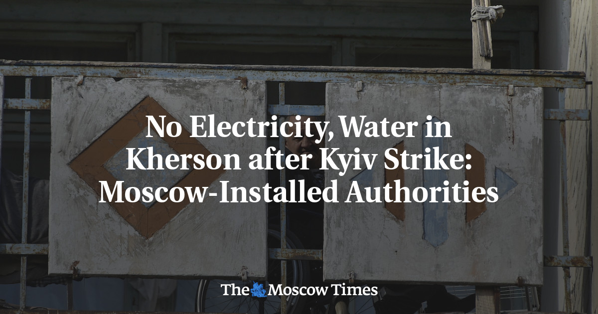 No Electricity, Water in Kherson after Kyiv Strike: Moscow-Installed Authorities