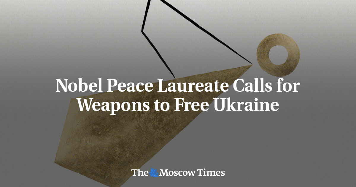 Nobel Peace Laureate Calls for Weapons to Free Ukraine