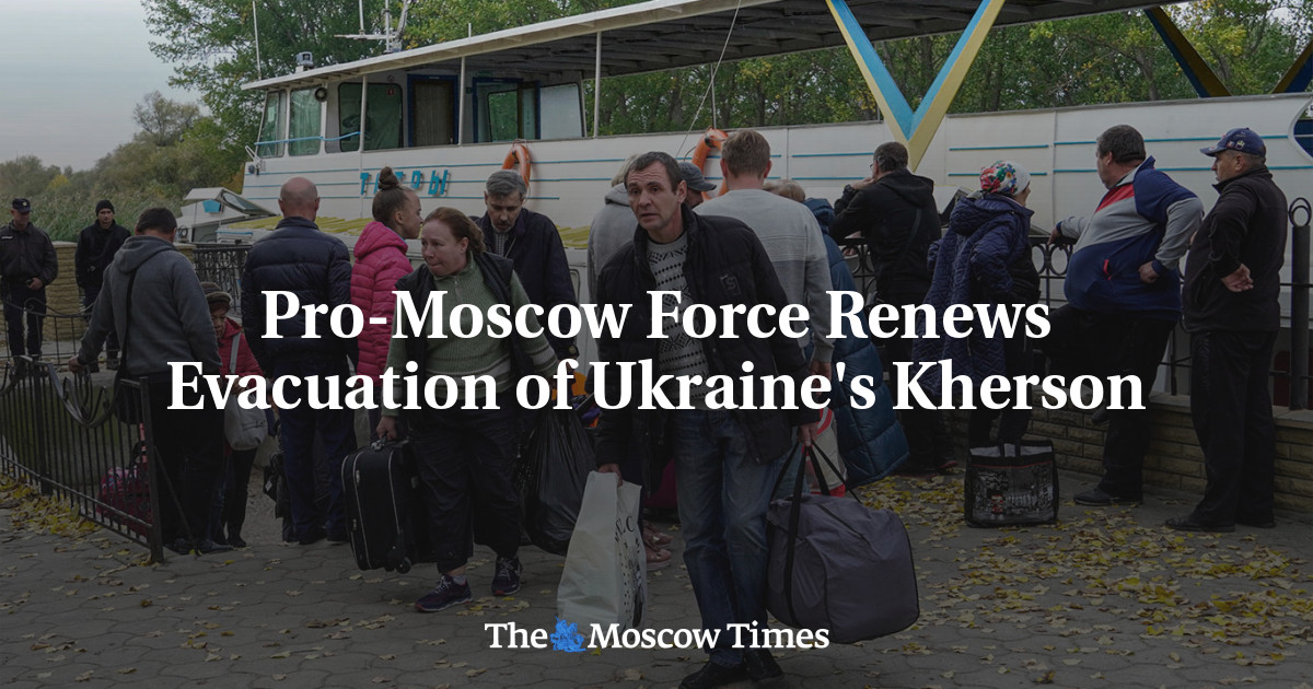 Pro-Moscow Force Renews Evacuation of Ukraine’s Kherson