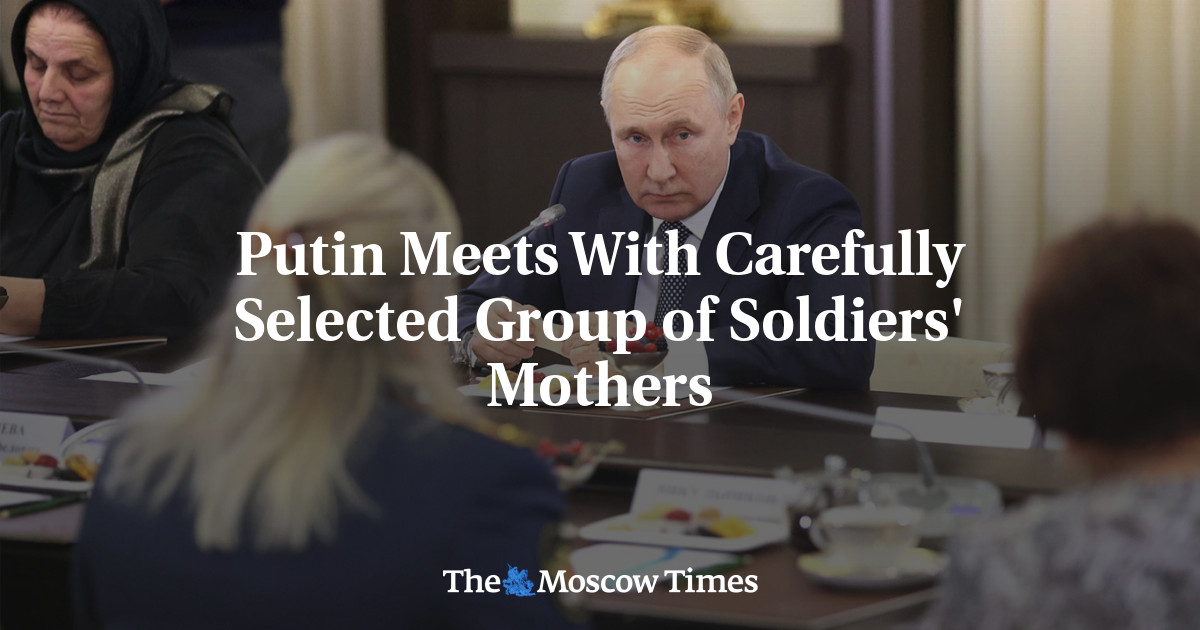Putin Meets With Carefully Selected Group of Soldiers’ Mothers